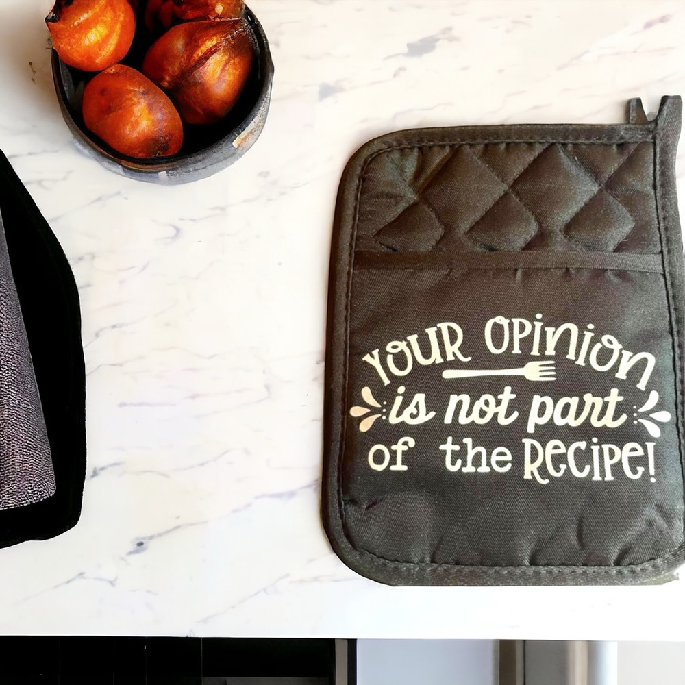 Funny Pot Holder with Pocket your opinion is not part of the recipe